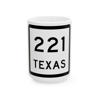Texas 221 (Texas) (Road Sign) White Coffee Mug 15oz - Go Mug Yourself