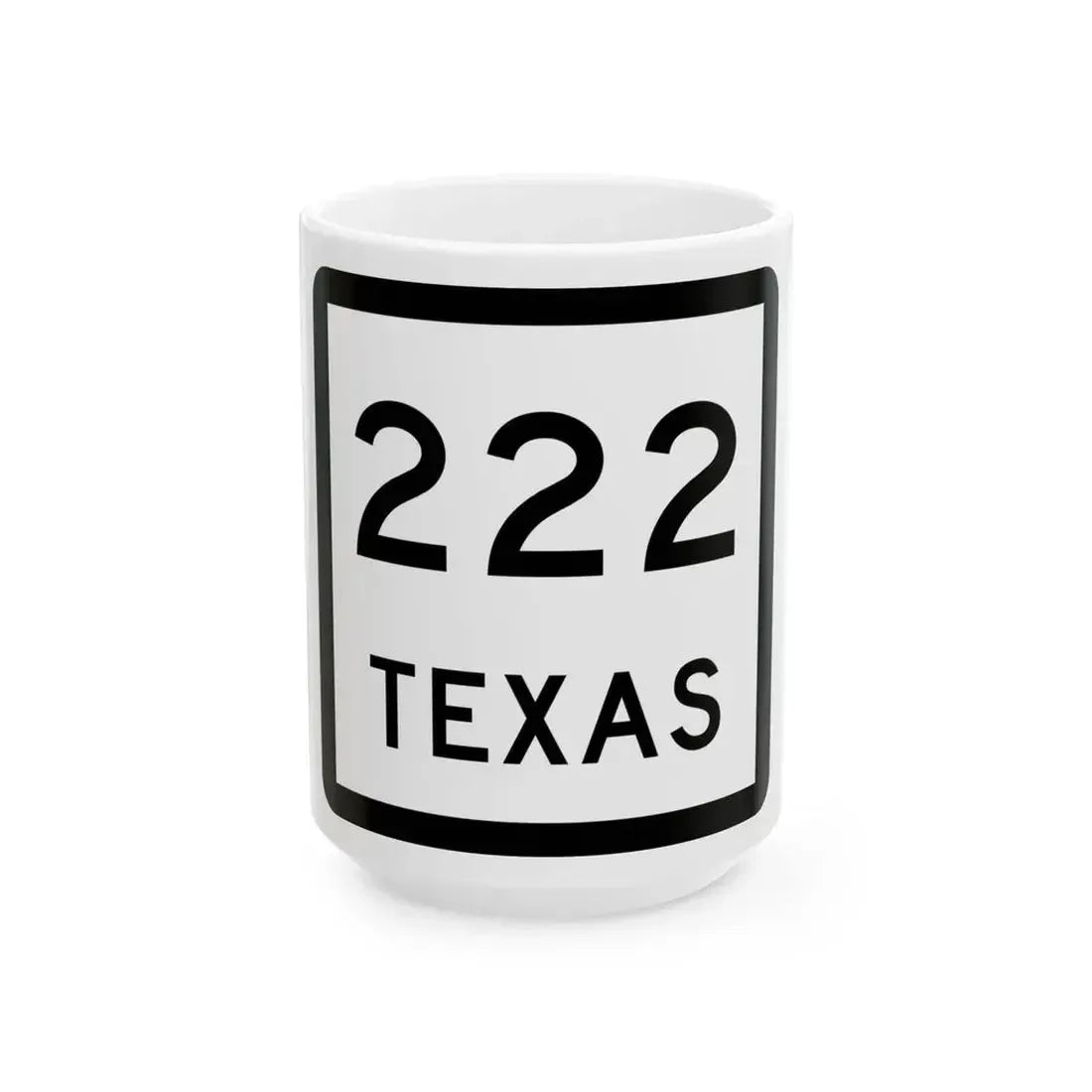 Texas 222 (Texas) (Road Sign) White Coffee Mug 15oz - Go Mug Yourself