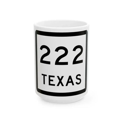 Texas 222 (Texas) (Road Sign) White Coffee Mug 15oz - Go Mug Yourself