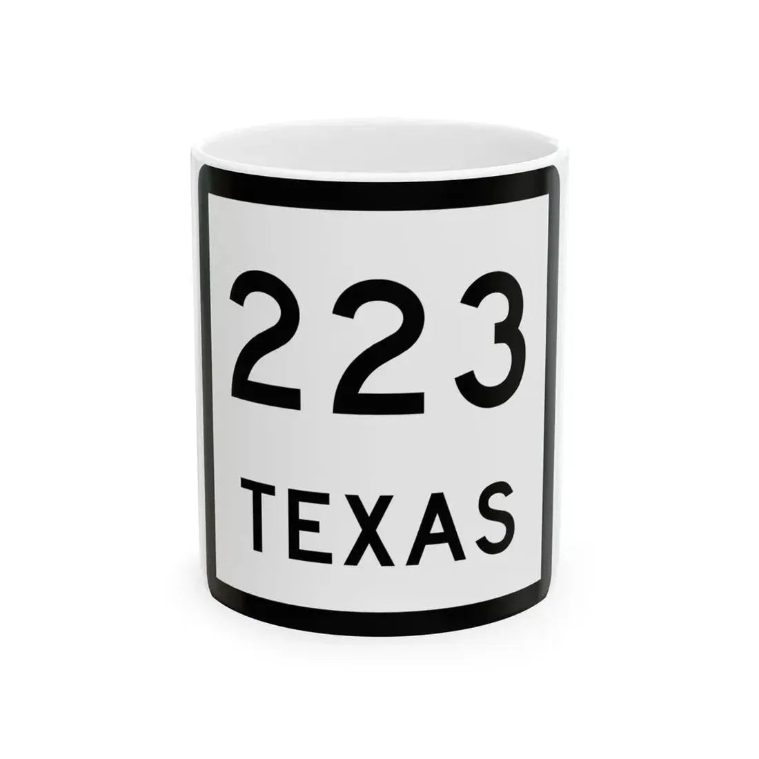 Texas 223 (Texas) (Road Sign) White Coffee Mug 11oz - Go Mug Yourself