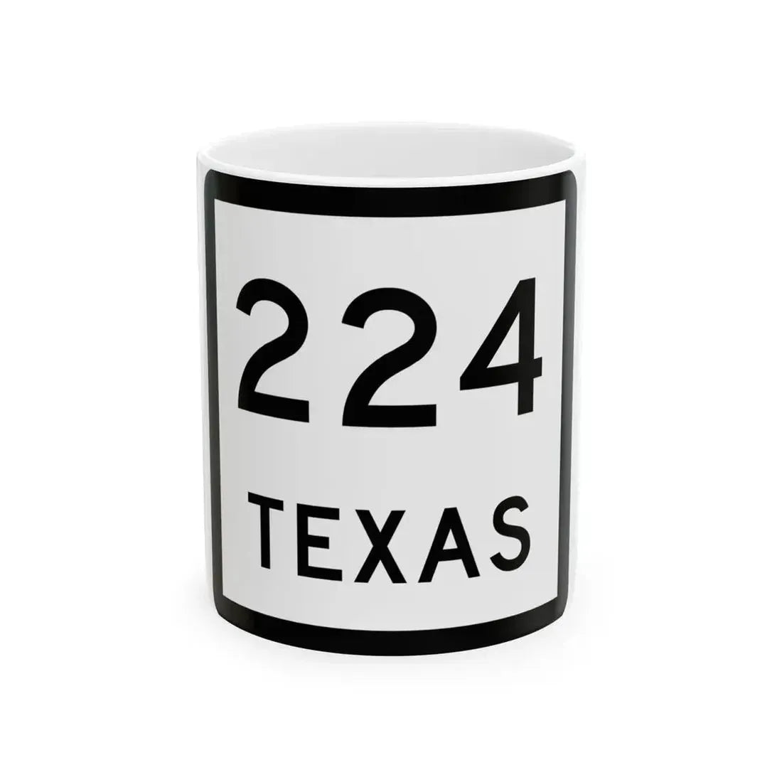 Texas 224 (Texas) (Road Sign) White Coffee Mug 11oz - Go Mug Yourself