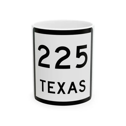 Texas 225 (Texas) (Road Sign) White Coffee Mug 11oz - Go Mug Yourself