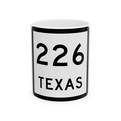 Texas 226 (Texas) (Road Sign) White Coffee Mug 11oz - Go Mug Yourself