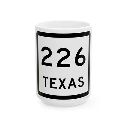 Texas 226 (Texas) (Road Sign) White Coffee Mug 15oz - Go Mug Yourself