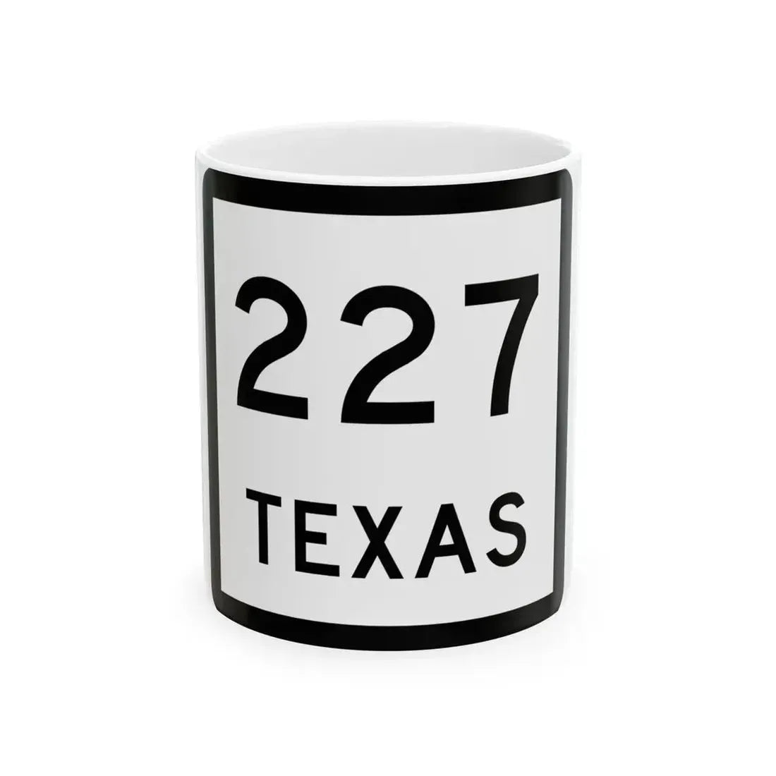 Texas 227 (Texas) (Road Sign) White Coffee Mug 11oz - Go Mug Yourself