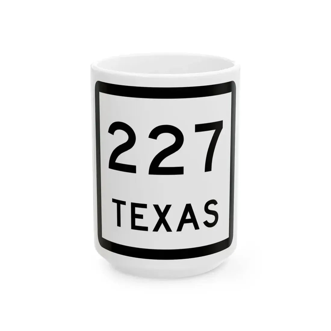 Texas 227 (Texas) (Road Sign) White Coffee Mug 15oz - Go Mug Yourself