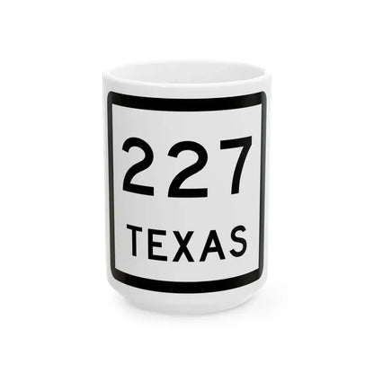Texas 227 (Texas) (Road Sign) White Coffee Mug 15oz - Go Mug Yourself