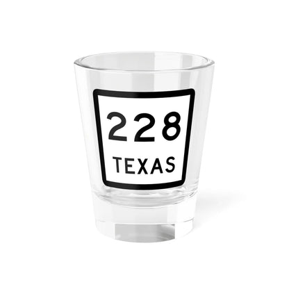 Texas 228 (Texas) (Road Sign) Shot Glass 1.5oz 1.5oz - Go Mug Yourself