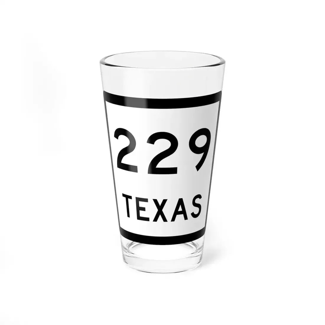 Texas 229 (Texas) (Road Sign) Pint Glss 16oz 16oz - Go Mug Yourself