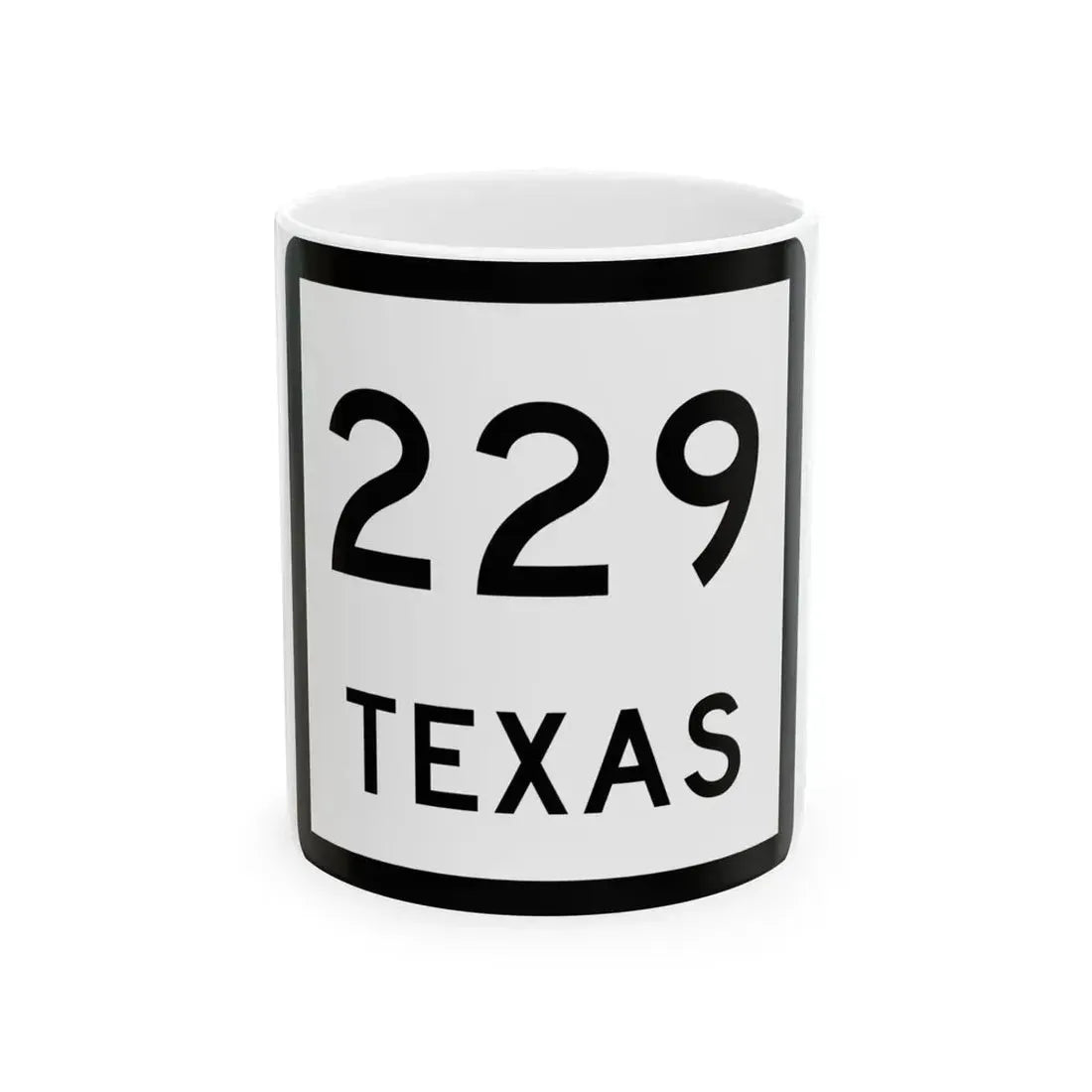 Texas 229 (Texas) (Road Sign) White Coffee Mug 11oz - Go Mug Yourself