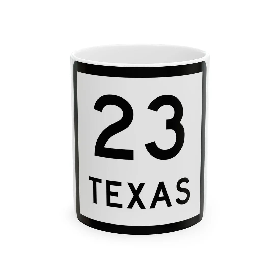 Texas 23 (Texas) (Road Sign) White Coffee Mug 11oz - Go Mug Yourself