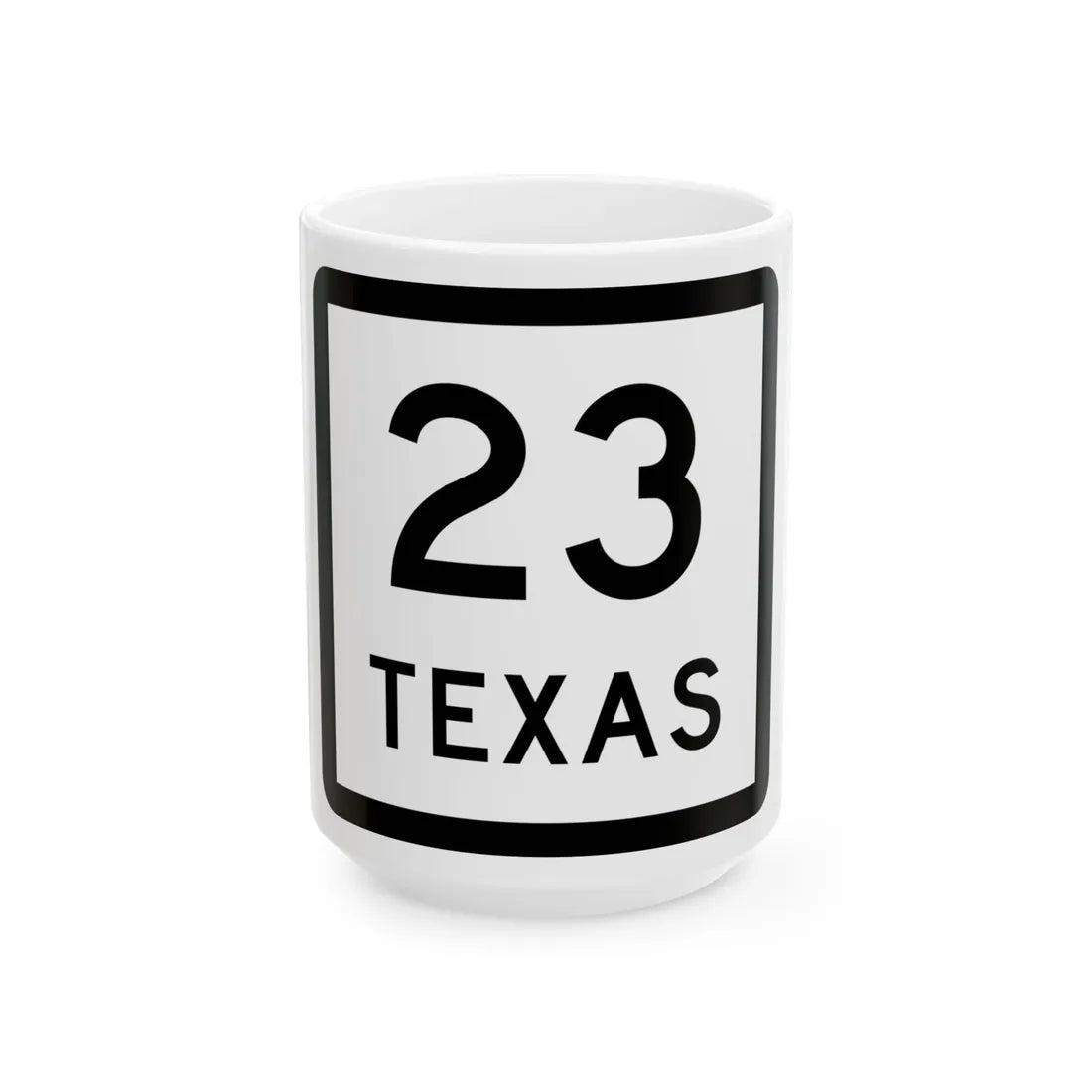 Texas 23 (Texas) (Road Sign) White Coffee Mug 15oz - Go Mug Yourself