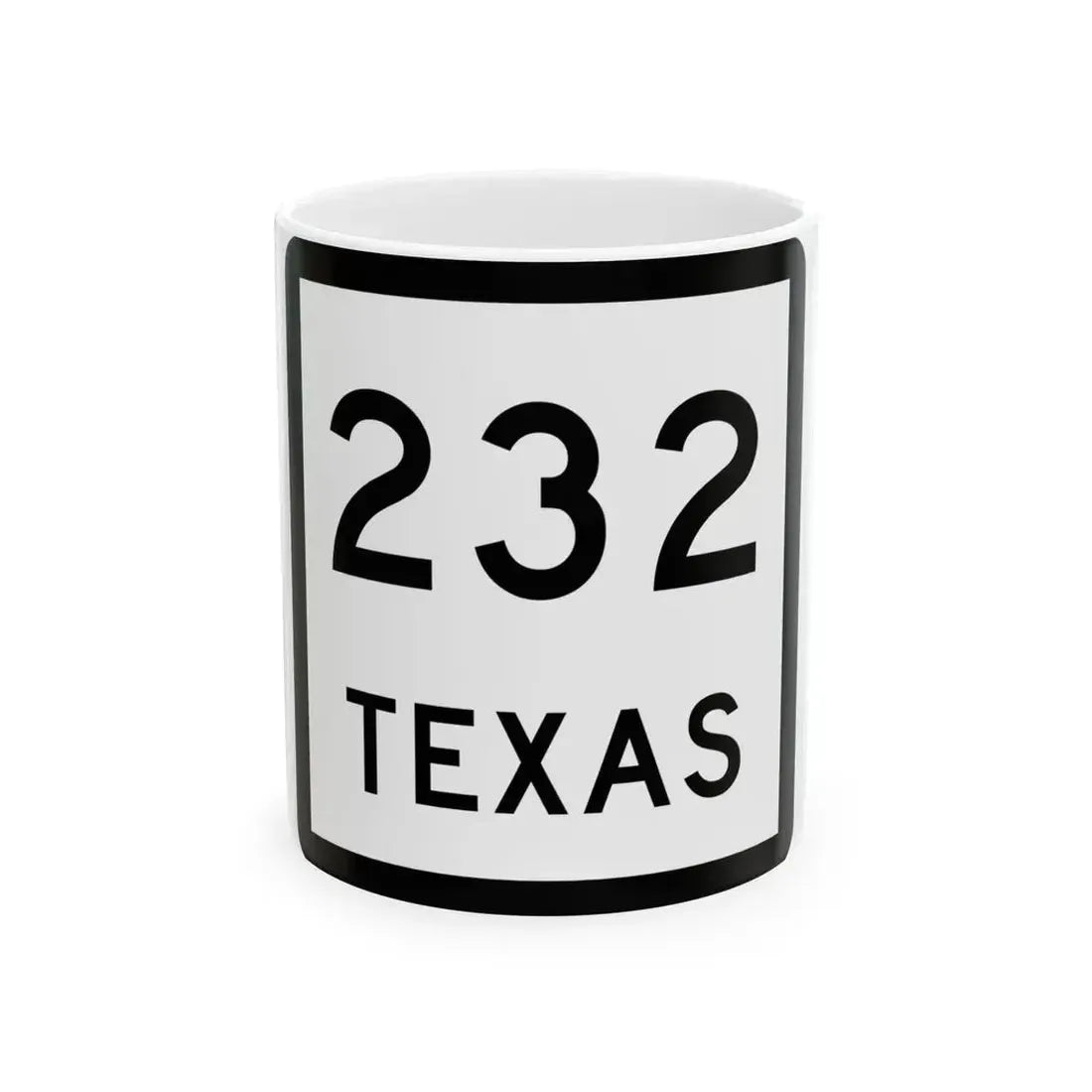 Texas 232 (Texas) (Road Sign) White Coffee Mug 11oz - Go Mug Yourself