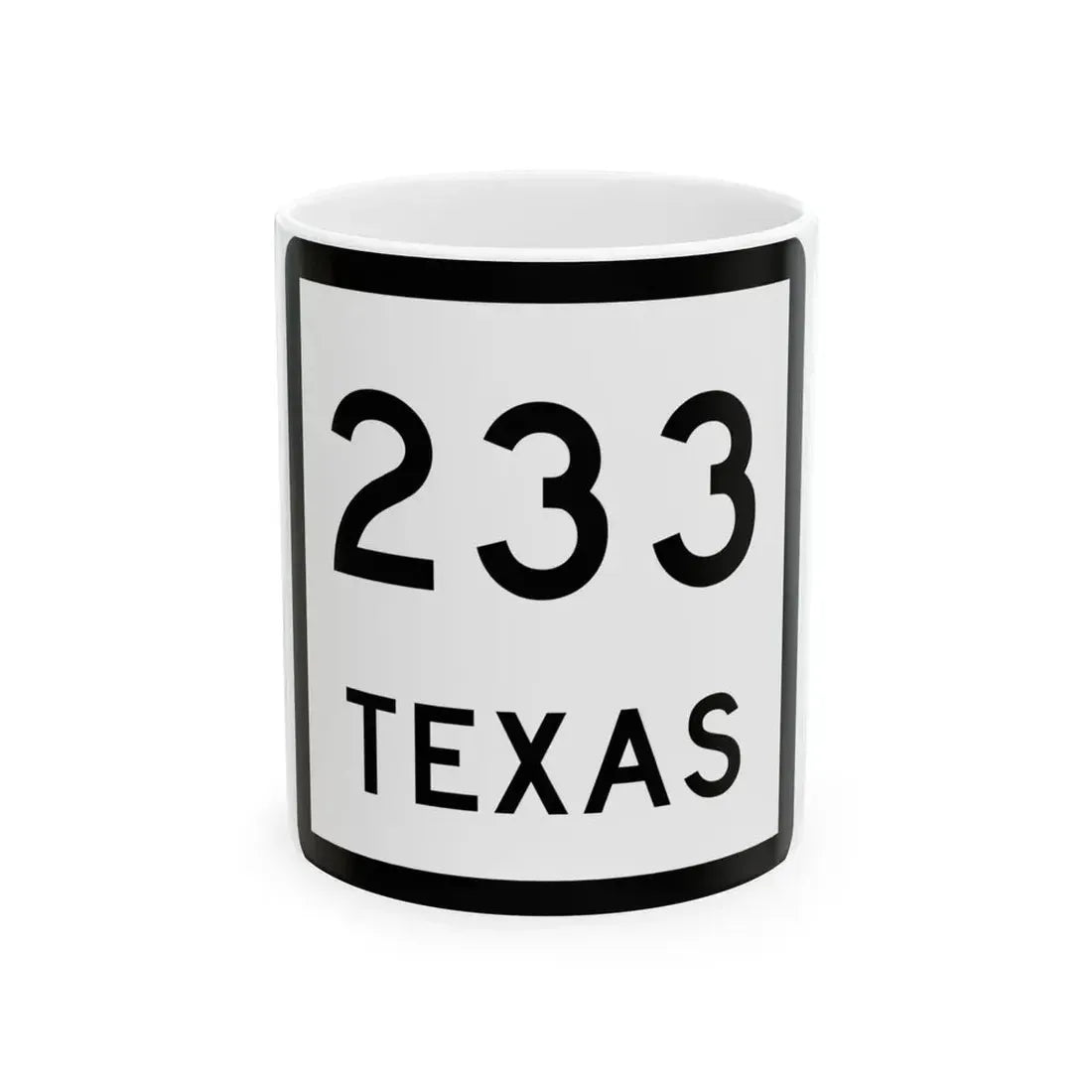 Texas 233 (Texas) (Road Sign) White Coffee Mug 11oz - Go Mug Yourself