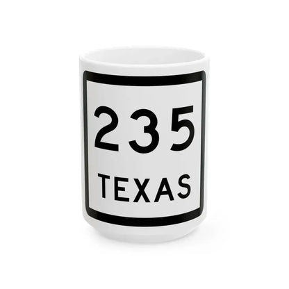 Texas 235 (Texas) (Road Sign) White Coffee Mug 15oz - Go Mug Yourself