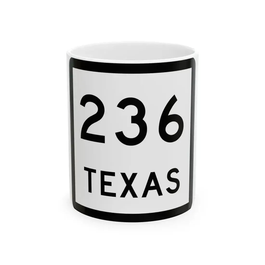 Texas 236 (Texas) (Road Sign) White Coffee Mug 11oz - Go Mug Yourself