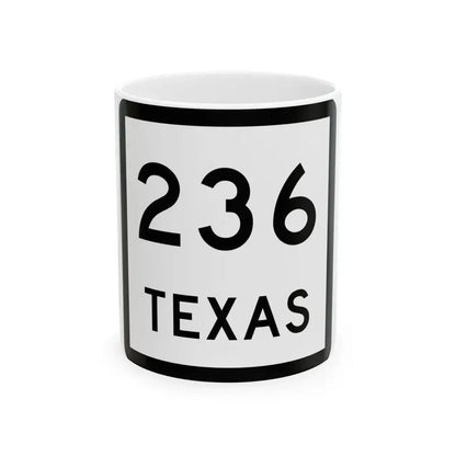 Texas 236 (Texas) (Road Sign) White Coffee Mug 11oz - Go Mug Yourself