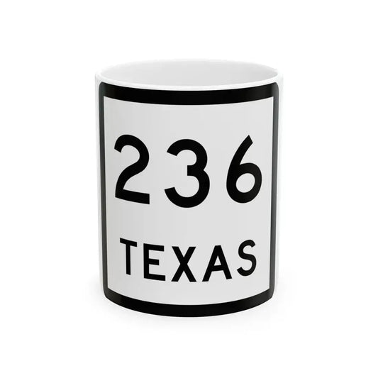 Texas 236 (Texas) (Road Sign) White Coffee Mug 11oz - Go Mug Yourself