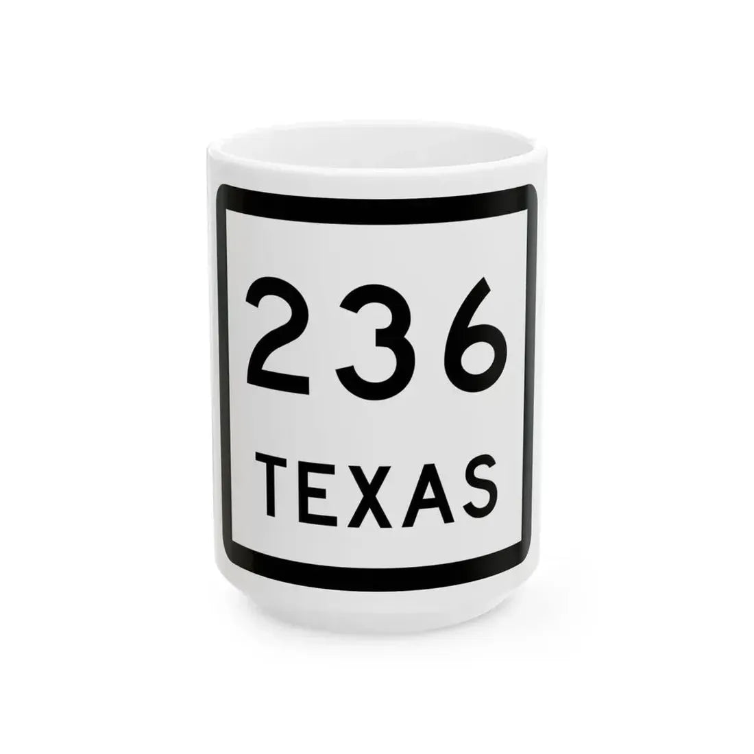 Texas 236 (Texas) (Road Sign) White Coffee Mug 15oz - Go Mug Yourself