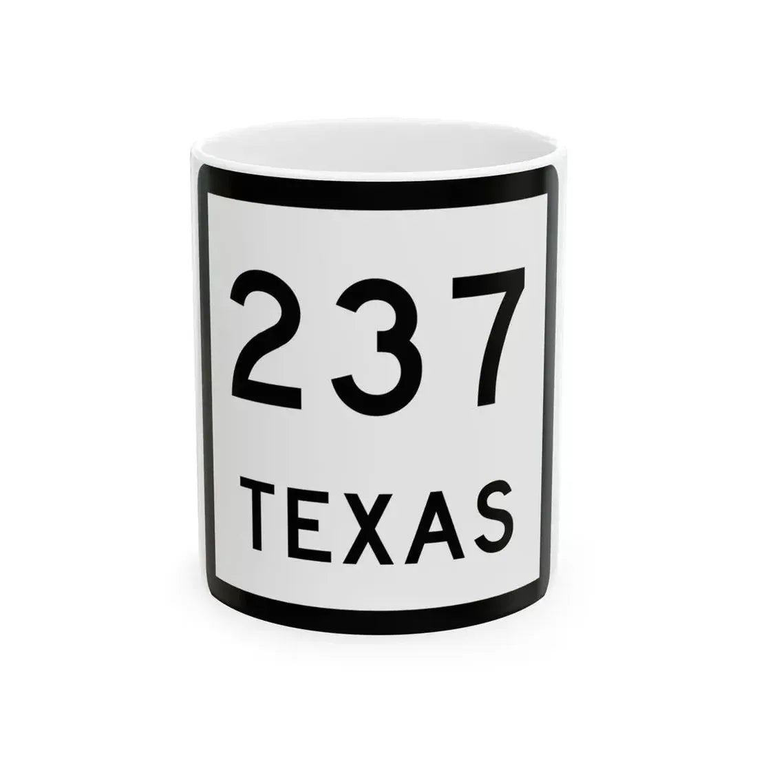 Texas 237 (Texas) (Road Sign) White Coffee Mug 11oz - Go Mug Yourself