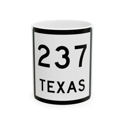 Texas 237 (Texas) (Road Sign) White Coffee Mug 11oz - Go Mug Yourself
