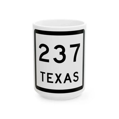 Texas 237 (Texas) (Road Sign) White Coffee Mug 15oz - Go Mug Yourself