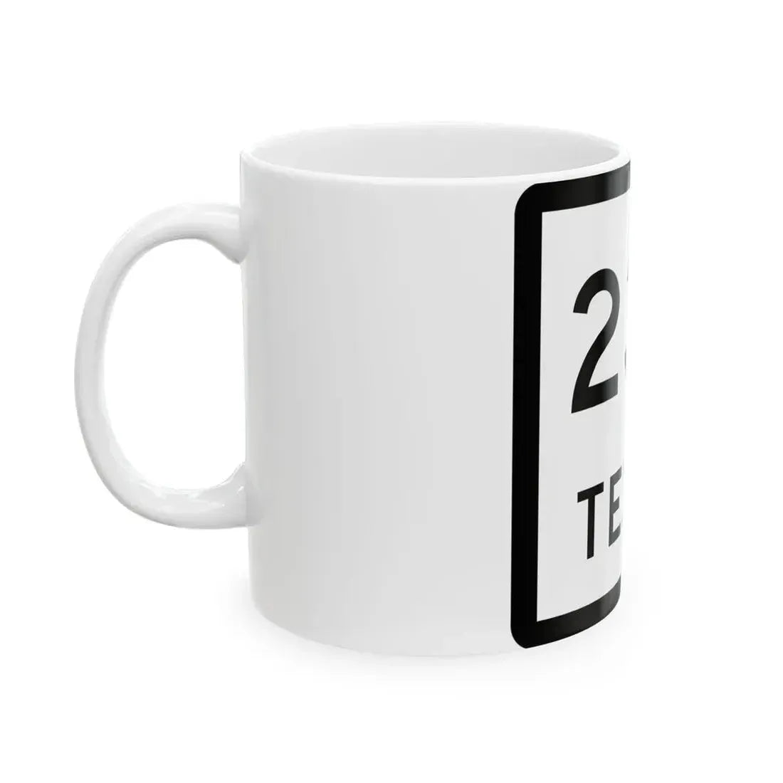 Texas 237 (Texas) (Road Sign) White Coffee Mug - Go Mug Yourself