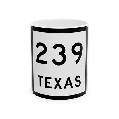 Texas 239 (Texas) (Road Sign) White Coffee Mug 11oz - Go Mug Yourself