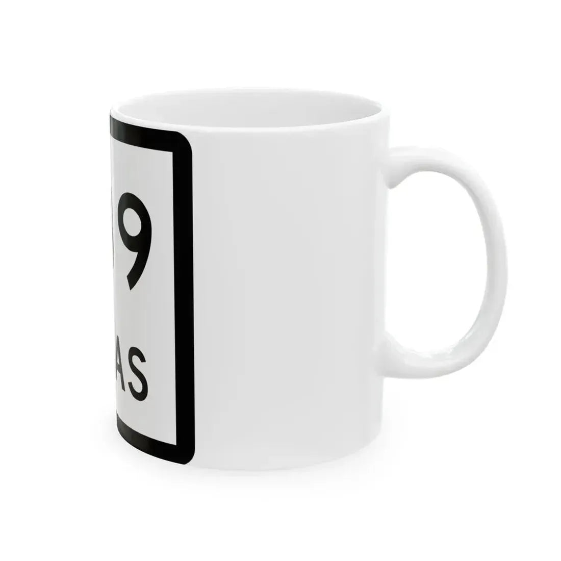 Texas 239 (Texas) (Road Sign) White Coffee Mug - Go Mug Yourself