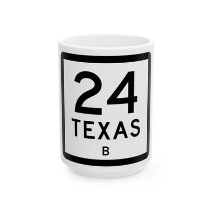 Texas 24-B (Texas) (Road Sign) White Coffee Mug 15oz - Go Mug Yourself