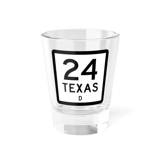 Texas 24-D (Texas) (Road Sign) Shot Glass 1.5oz 1.5oz - Go Mug Yourself