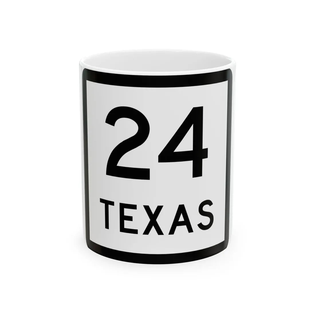 Texas 24 (Texas) (Road Sign) White Coffee Mug 11oz - Go Mug Yourself