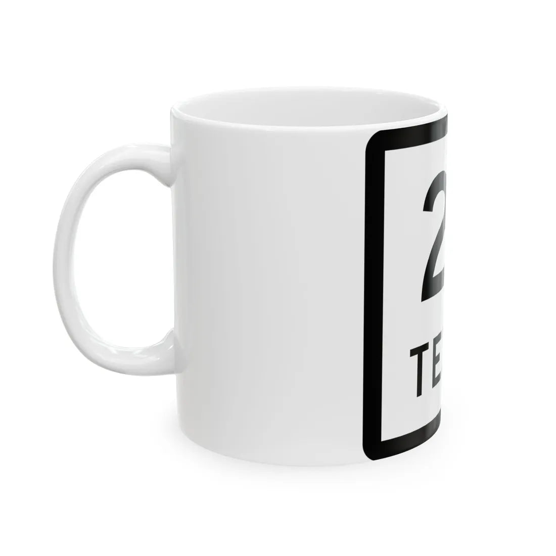 Texas 24 (Texas) (Road Sign) White Coffee Mug - Go Mug Yourself