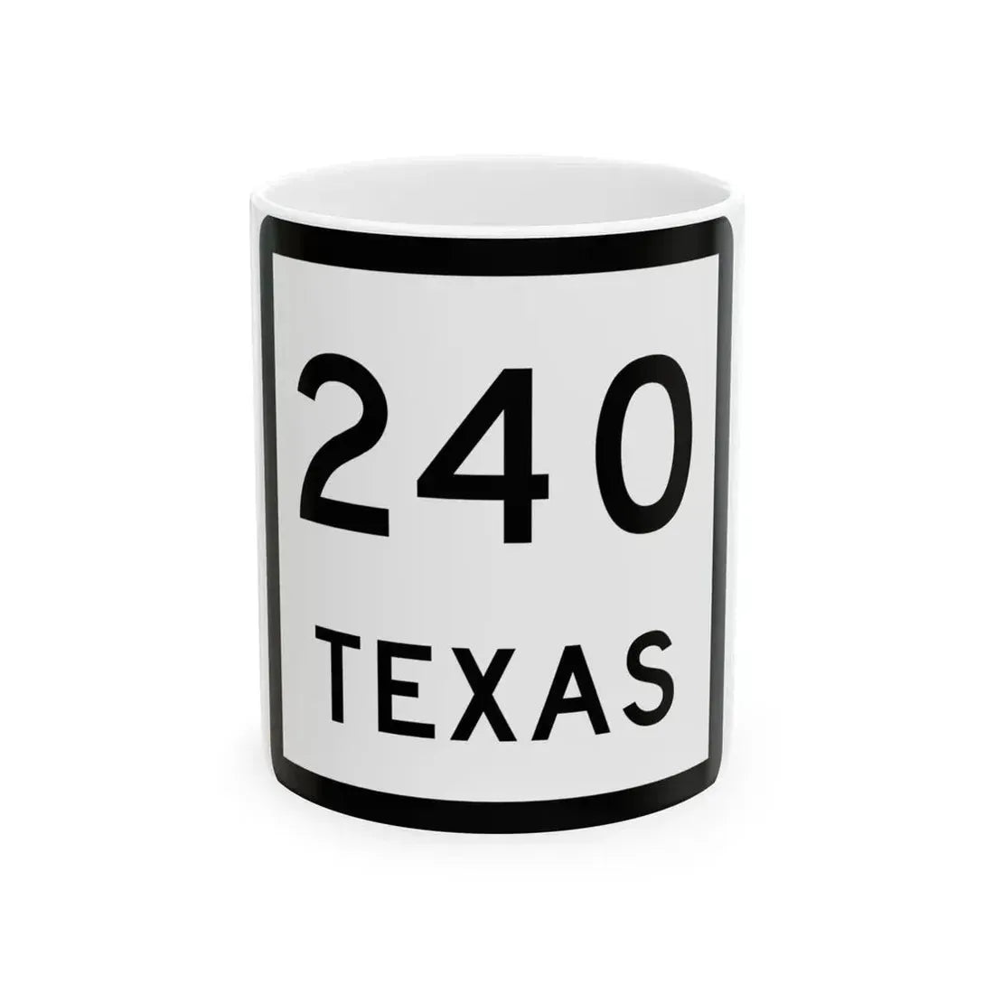 Texas 240 (Texas) (Road Sign) White Coffee Mug 11oz - Go Mug Yourself