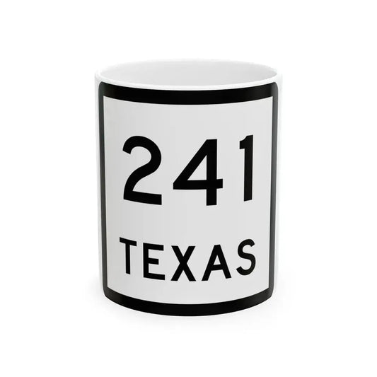 Texas 241 (Texas) (Road Sign) White Coffee Mug 11oz - Go Mug Yourself