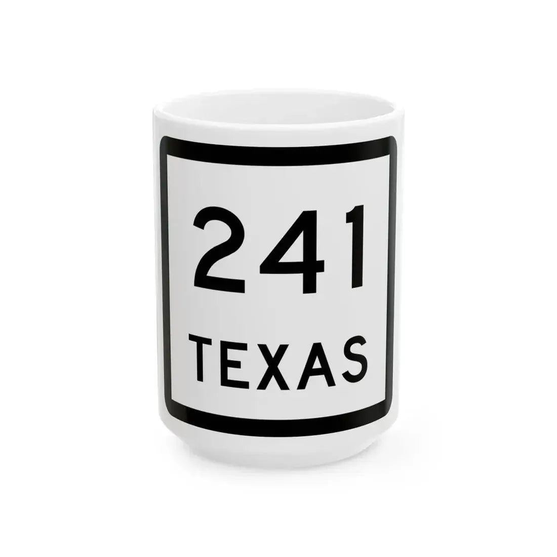 Texas 241 (Texas) (Road Sign) White Coffee Mug 15oz - Go Mug Yourself