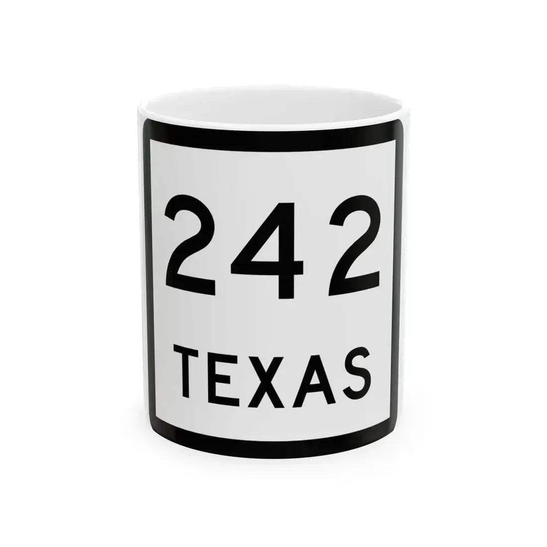 Texas 242 (Texas) (Road Sign) White Coffee Mug 11oz - Go Mug Yourself