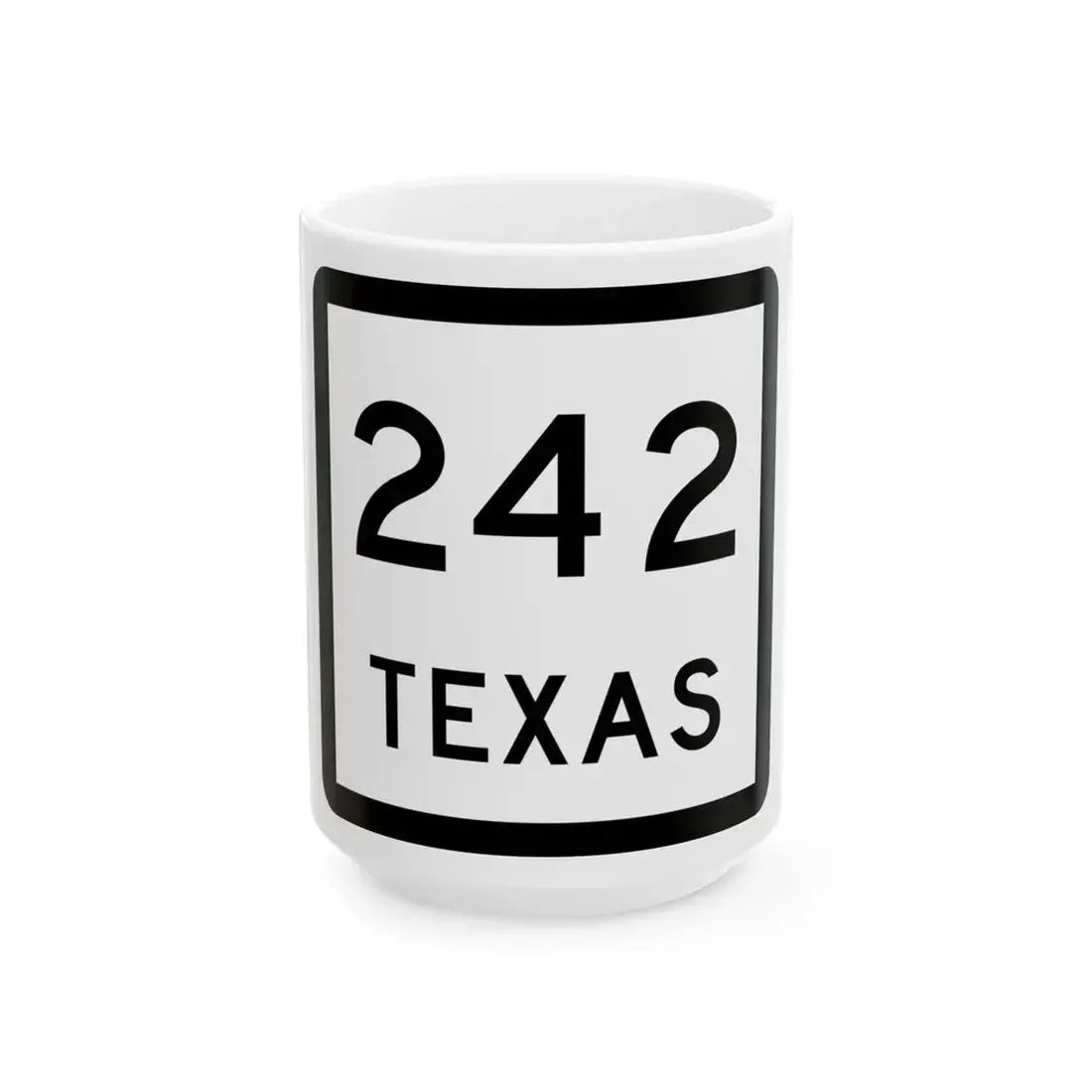 Texas 242 (Texas) (Road Sign) White Coffee Mug 15oz - Go Mug Yourself