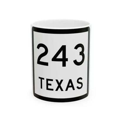 Texas 243 (Texas) (Road Sign) White Coffee Mug 11oz - Go Mug Yourself