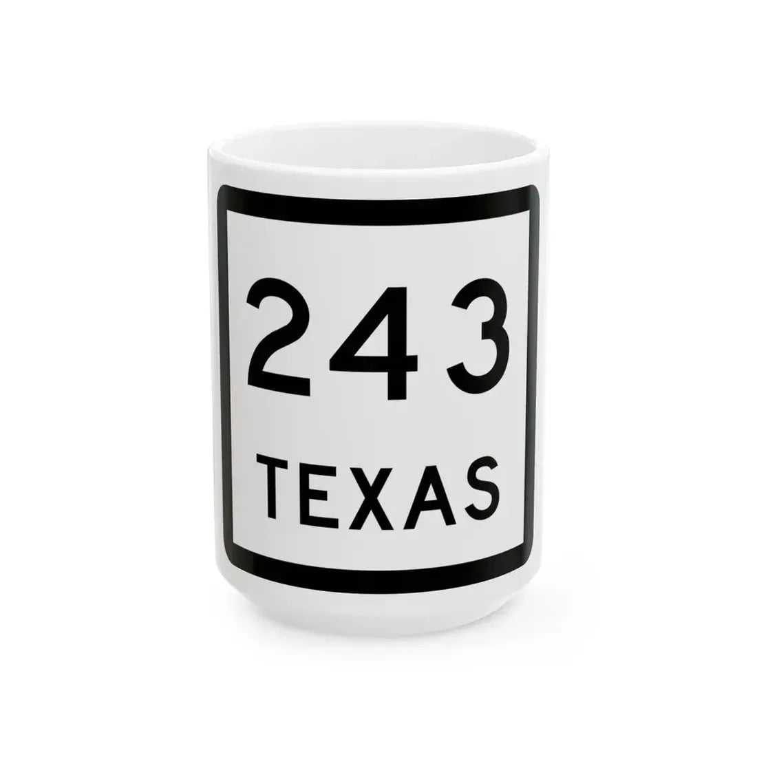 Texas 243 (Texas) (Road Sign) White Coffee Mug 15oz - Go Mug Yourself