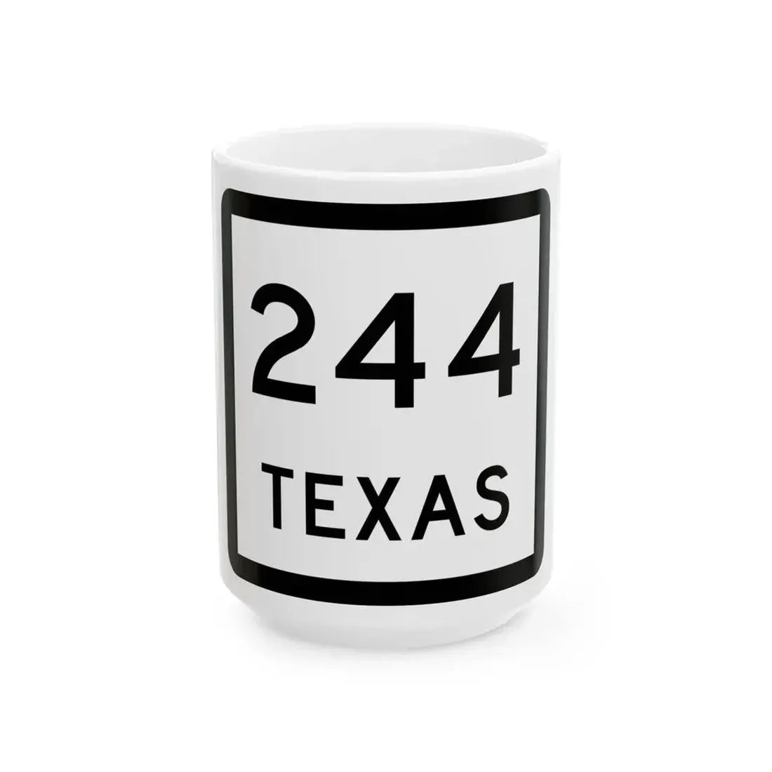 Texas 244 (Texas) (Road Sign) White Coffee Mug 15oz - Go Mug Yourself