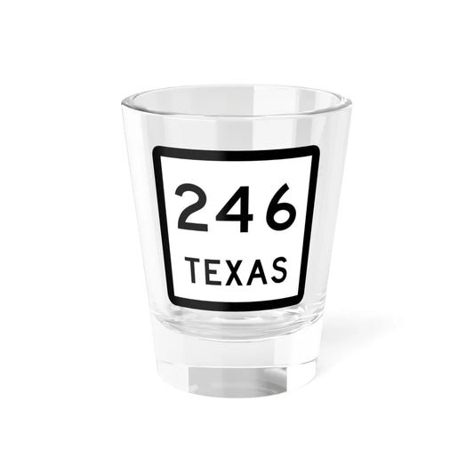 Texas 246 (Texas) (Road Sign) Shot Glass 1.5oz 1.5oz - Go Mug Yourself