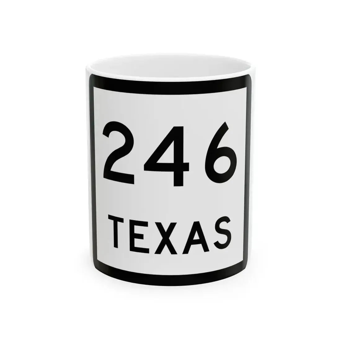 Texas 246 (Texas) (Road Sign) White Coffee Mug 11oz - Go Mug Yourself