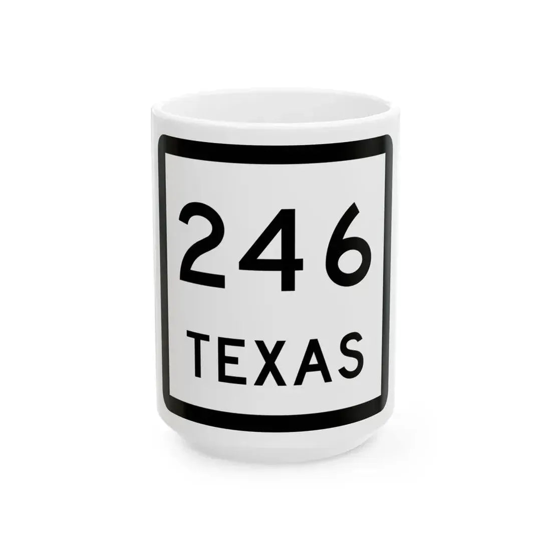 Texas 246 (Texas) (Road Sign) White Coffee Mug 15oz - Go Mug Yourself