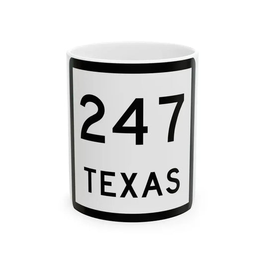 Texas 247 (Texas) (Road Sign) White Coffee Mug 11oz - Go Mug Yourself