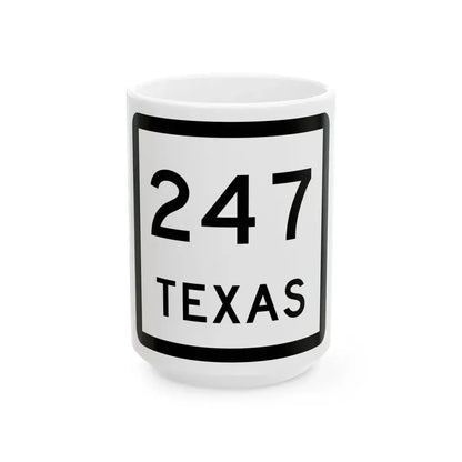 Texas 247 (Texas) (Road Sign) White Coffee Mug 15oz - Go Mug Yourself