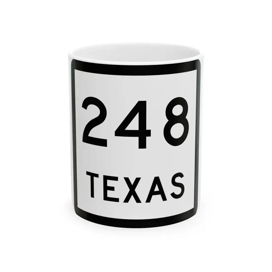 Texas 248 (Texas) (Road Sign) White Coffee Mug 11oz - Go Mug Yourself