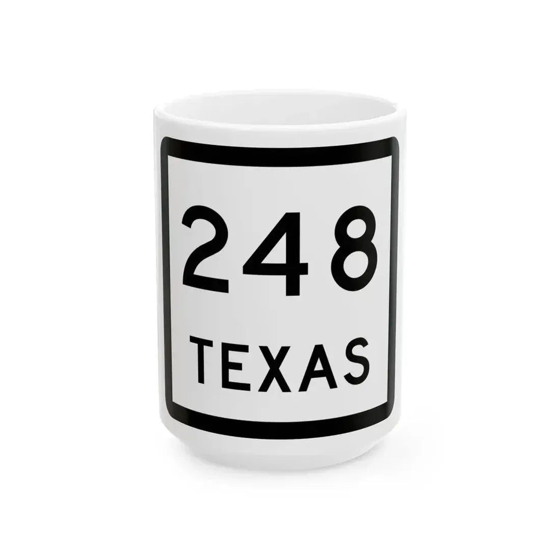 Texas 248 (Texas) (Road Sign) White Coffee Mug 15oz - Go Mug Yourself