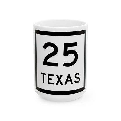 Texas 25 (Texas) (Road Sign) White Coffee Mug 15oz - Go Mug Yourself