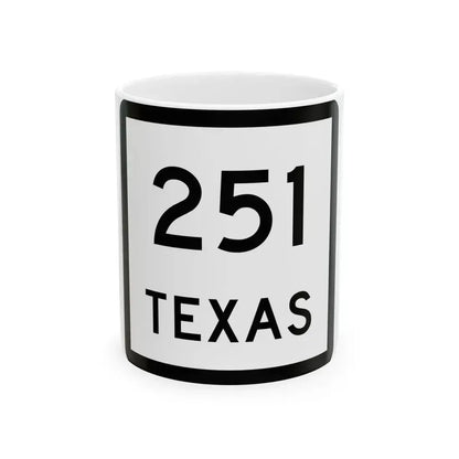 Texas 251 (Texas) (Road Sign) White Coffee Mug 11oz - Go Mug Yourself
